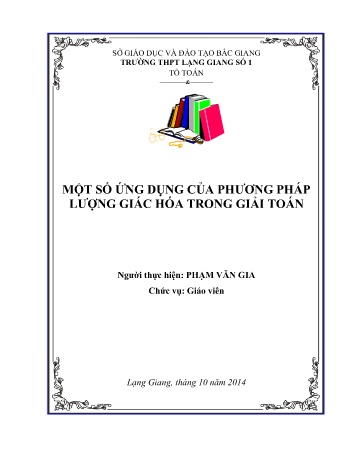 Đề tài Một số ứng dụng của phương pháp lượng giác hóa trong giải toán