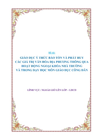 SKKN Giáo dục ý thức bảo tồn và phát huy các giá trị văn hóa địa phương thông qua hoạt động ngoại khóa nhà trường và trong dạy học môn Giáo dục công dân