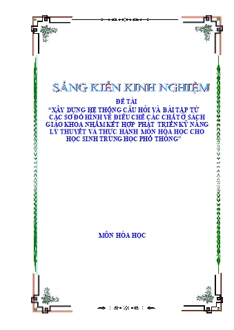 SKKN Xây dựng hệ thống câu hỏi và bài tập từ các sơ đồ hình vẽ điều chế các chất ở sách giáo khoa nhằm kết hợp phát triển kỹ năng lý thuyết và thực hành môn hóa học cho học sinh trung học phổ thông